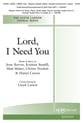 Lord, I Need You SATB choral sheet music cover